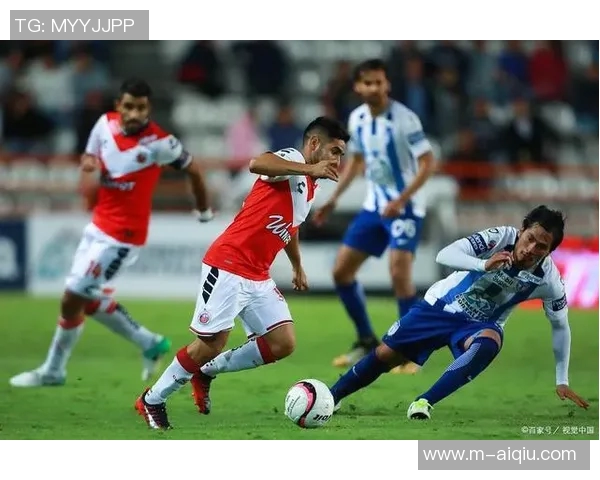 瓜达拉哈拉与托卢卡的激烈对决展现足球魅力与战术智慧